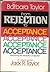 From Rejection to Acceptance