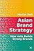 Asian Brand Strategy: How Asia Builds Strong Brands