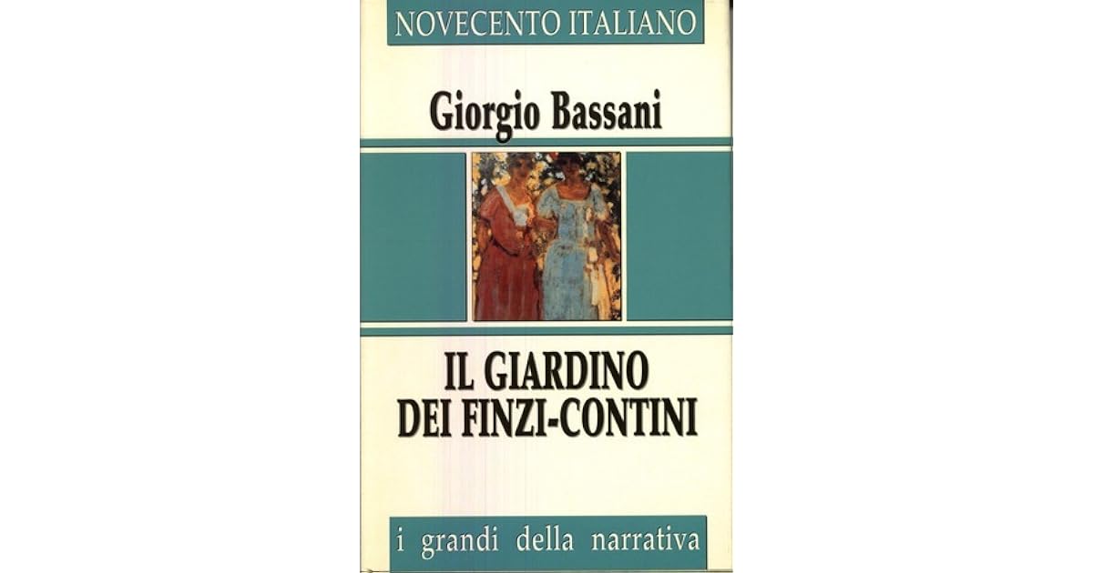 Giorgio Bassani Il Giardino Dei Finzi Contini