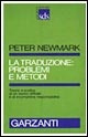 La traduzione: problemi e metodi. Teoria e pratica di un lavoro difficile e di incompresa responsabilità