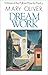 Dream Work by Mary Oliver Dream Work by Mary Oliver