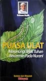Puasa Ulat : Merenungi Jejak Tuhan Bercermin Pada Nurani