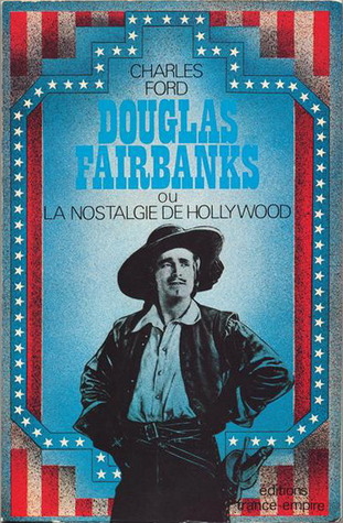 Douglas Fairbanks ou La nostalgie de Hollywood (Paperback)