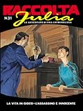 Raccolta Julia n. 31: La vita in gioco - L’assassino è innocente