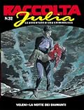Raccolta Julia n. 32: Veleni - La notte dei diamanti