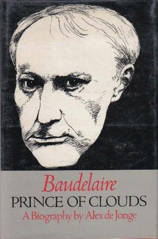 Baudelaire, Prince of Clouds: A Biography (Hardcover)