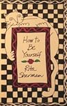 How to Be Yourself by Rita  Sherman