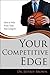 Your Competitive Edge:  How to Win Every Time You Compete