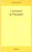 I romanzi di Flaubert. Studio di temi e tecniche (Paperback)