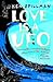 Love is a UFO by Ken Spillman