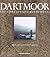 Dartmoor: The Threatened Wilderness