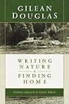 Gilean Douglas: Writing Nature, Finding Home