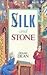 Silk and Stone