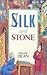 Silk and Stone