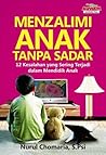 Menzalimi Anak Tanpa Sadar by Nurul Chomaria