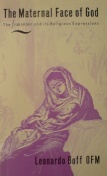 The Maternal Face of God: The Feminine and Its Religious Expressions (Paperback)