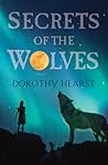Secrets of the Wolves by Dorothy Hearst