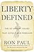 Liberty Defined by Ron Paul