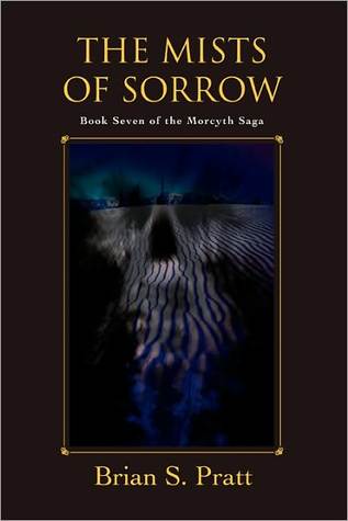 The Mists of Sorrow (The Morcyth Saga, #7)