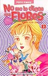 No me lo digas con Flores by Yōko Kamio No me lo digas con Flores by Yōko Kamio
