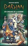 Les chemins de la guerre (Darhan, #2)