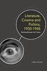 Literature, Cinema and Politics 1930-1945: Reading Between the Frames