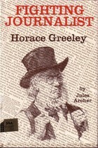 Fighting Journalist: Horace Greeley (Hardcover)