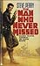 The Man Who Never Missed by Steve Perry
