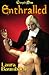 Enthralled (Enthralled #1)