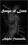 Songs of Loss by Angelo Tsanatelis