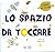 Lo spazio da toccare