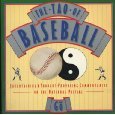 The Tao of Baseball/Entertaining & Thought-Provoking Commentaries on the National Pastime