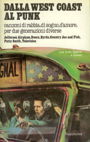 Dalla West Coast al Punk. Canzoni di rabbia, di sogno, d'amore, per due generazioni diverse 