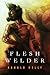 Flesh Welder