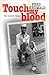 Touch My Blood: The Early Y...