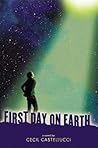 First Day on Earth by Cecil Castellucci