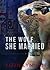 The Wolf She Married