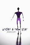Under a New Star by Phoebe North