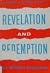 Revelation and Redemption by William Grossouw