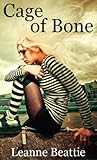 Cage of Bone by Leanne Beattie
