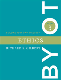 Ethics (Building Your Own Theology, #3)