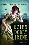 Dzień dobry, Irene by Carole Nelson Douglas