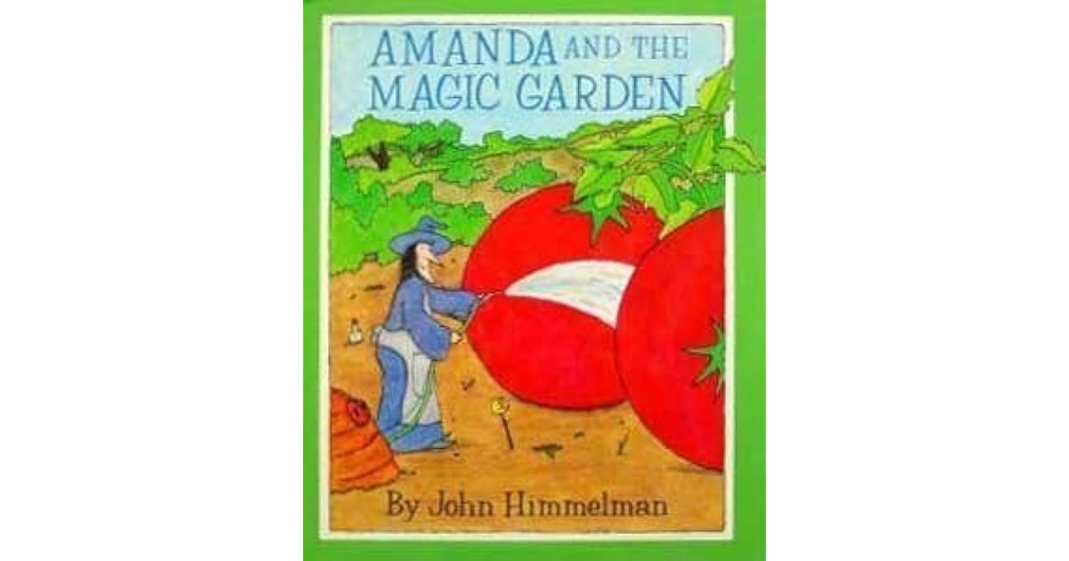 Amanda And The Magic Garden By John Himmelman