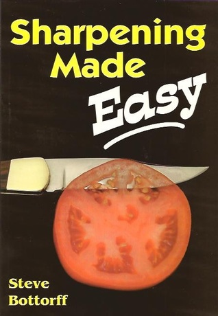 Sharpening Made Easy: A Primer on Sharpening Knives and Other Edged Tools (Paperback)