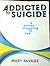 Addicted to Suicide: A Woman Struggling to Live