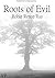 Roots of Evil