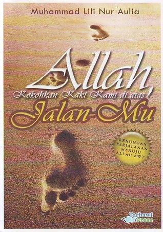 Allah, Kokohkan Kaki-Kaki Kami di atas Jalan-Mu !