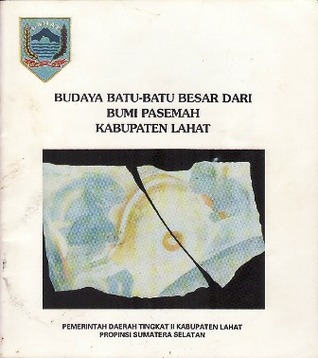 Budaya Batu-batu Besar dari Bumi Pasemah Kabupaten Lahat (Paperback)