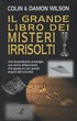 Il grande libro dei misteri irrisolti by Colin Wilson