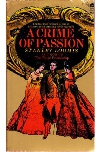 A Crime of Passion: The Fascinating Story of One of History's Most Puzzling Royal Murders